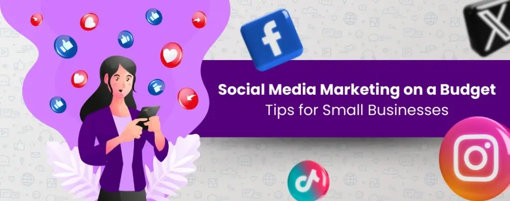 Social Media Marketing on a Budget Tips for Small Businesses